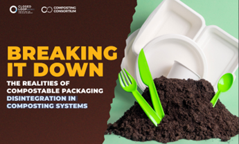 Closed Loop Partners' webinar "Breaking it Down: The Realities of Compostable Packaging Disintegration in Composting Systems